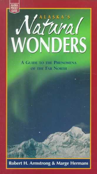 Alaska's Natural Wonders: A Guide to the Phenomena