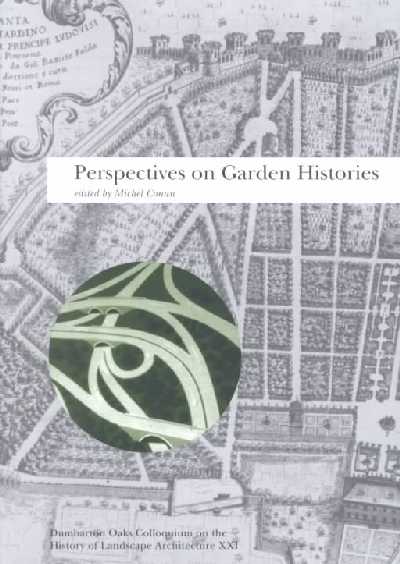 Perspectives on Garden Histories: History of Landscape Architecture Colloquium, v. 21