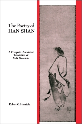 Poetry of Han-shan: A Complete, Annotated Translation of Cold Mountain