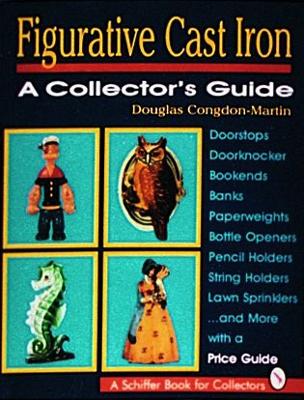 Figurative Cast Iron: A Collector's Guide