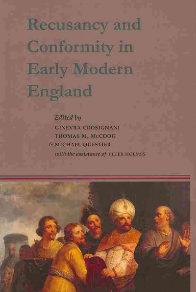 Recusancy and Conformity in Early Modern England: Manuscript and Printed Sources in Translation