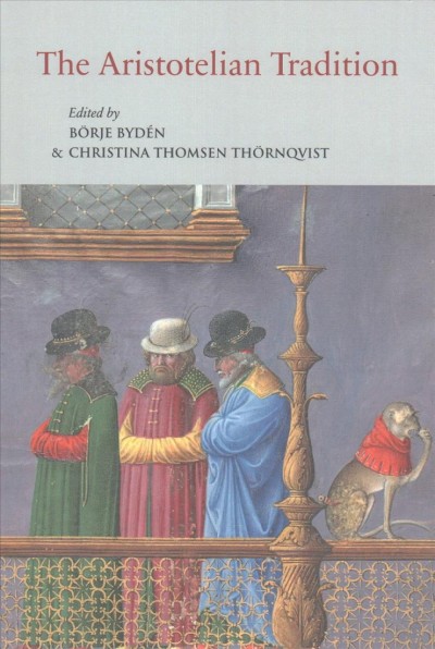 Aristotelian Tradition: Aristotle's Works on Logic and Metaphysics and Their Reception in the Middle  Ages