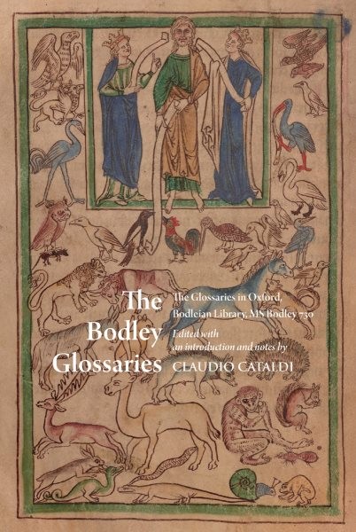 Bodley Glossaries: The Glossaries in Oxford, Bodleian Library, MS Bodley 730 Multilingual edition