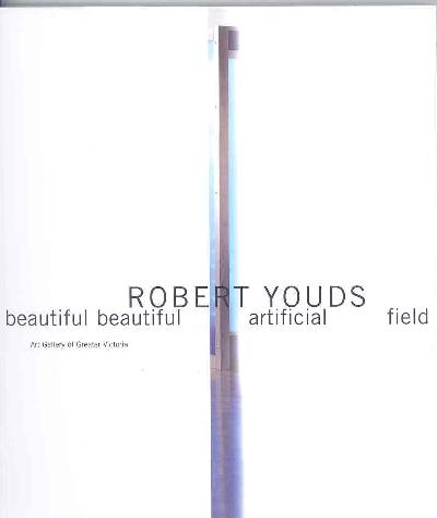 Robert Youds: Beautiful Beautiful Artificial Field