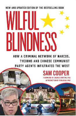Wilful Blindness US and International Edition: How a Criminal network of narcos, tycoons and Chinese Communist Party agents  infiltrated the West US Edition and International Edition 2nd revision of 2nd New edition