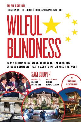 Wilful Blindness: Foreign Interference | Elite and State Capture | How a Criminal Network of  Narcos, Tycoons and CCP Agents Infiltrated the West | 3rd New edition