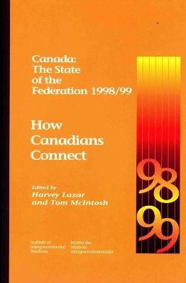 Canada: the State of the Federation 1998/99: How Canadians Connect, Volume 45