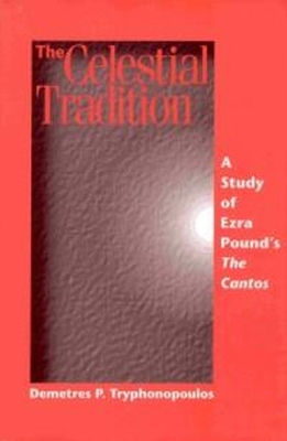 Celestial Tradition: A Study of Ezra Poundâs The Cantos