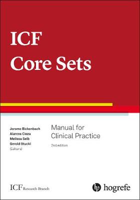 ICF Core Sets: Manual for Clinical Practice 2nd Revised edition