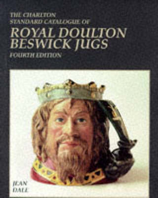 Charlton Standard Catalogue of Royal Doulton Beswick Jugs 4th Revised edition