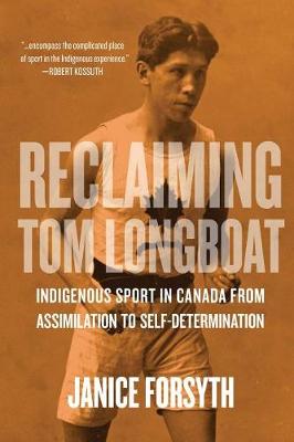 Reclaiming Tom Longboat: Indigenous Self-Determination in Canadian Sport