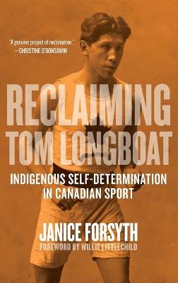 Reclaiming Tom Longboat: Indigenous Self-Determination in Canadian Sport