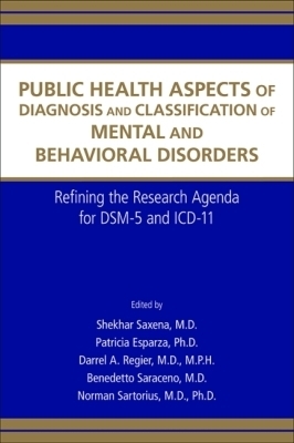 Public Health Aspects of Diagnosis and Classification of Mental and  Behavioral Disorders: Refining the Research Agenda for DSM-5 and ICD-11