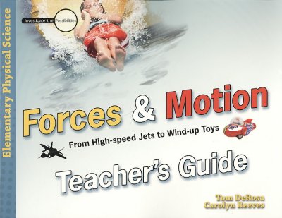 Forces & Motion: From High-Speed Jets to Wind-Up Toys Teacher's Guide ed.