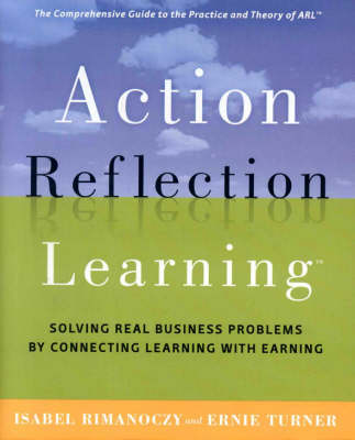 Action Reflection Learning: Solving Real Business Problems by Connecting Learning with Earning