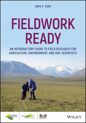 Fieldwork Ready: An Introductory Guide to Field Research for Agriculture, Environment, and  Soil Scientists