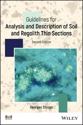 Guidelines for Analysis and Description of Soil and Regolith Thin Sections,   Second Edition 2nd Edition