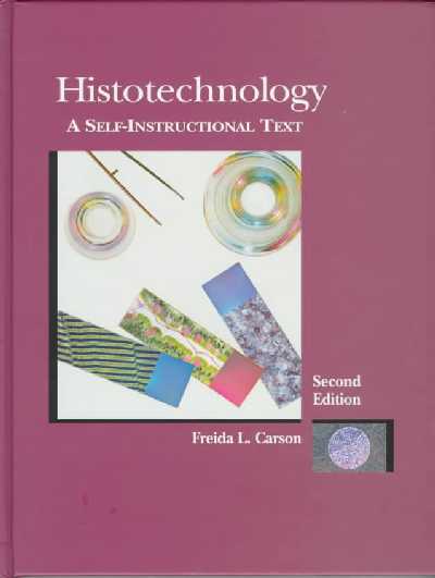Histotechnology: A Self-Instructional Text 2nd edition