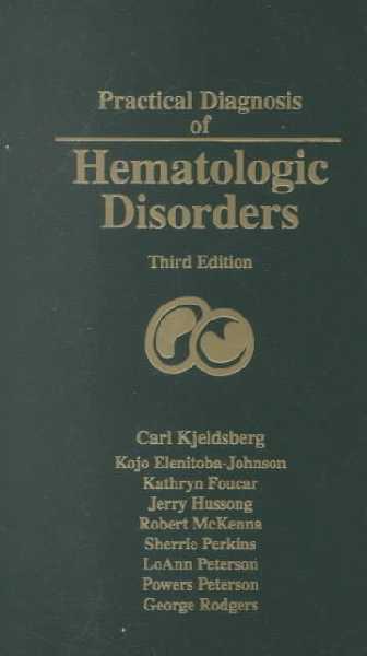 Practical Diagnosis of Hematologic Disorders 3rd ed.