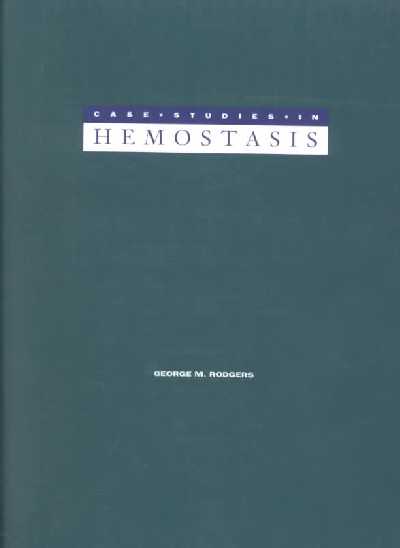 Case Studies in Hemostasis: Laboratory Diagnosis and Management