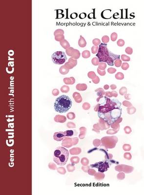Blood Cells: Morphology & Clinical Relevance 2nd Revised edition