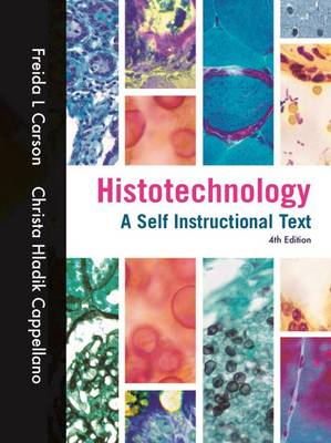 Histotechnology: A Self Instructional Text 4th Revised edition