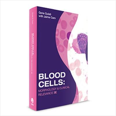 Blood Cells: Morphology & Clinical Relevance 3rd Revised edition