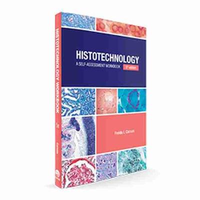 Histotechnology: A Self-Assessment Workbook 5th Revised edition