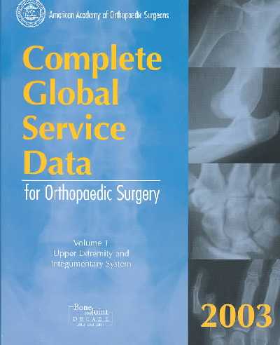 Complete Global Service Data for Orthopaedic Surgery 2003 Revised edition