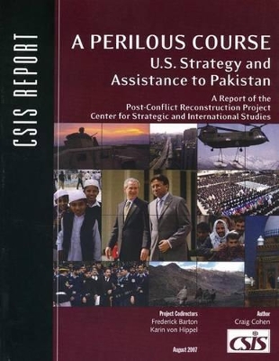 Perilous Course: U.S. Strategy and Assistance to Pakistan