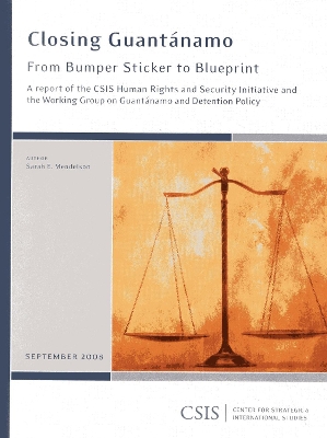 Closing Guantanamo: From Bumper Sticker to Blueprint