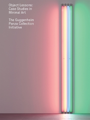 Object Lessons: Case Studies in Minimal ArtThe Guggenheim Panza Collection Initiative