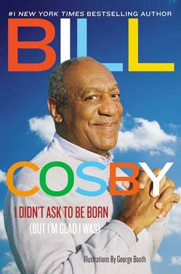 I Didn't Ask to be Born: But I'm Glad I Was