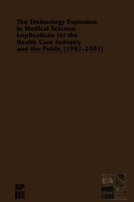 Technology Explosion in Medical Science: Implications for the Health Care  Industry and the Public (1981-2001)