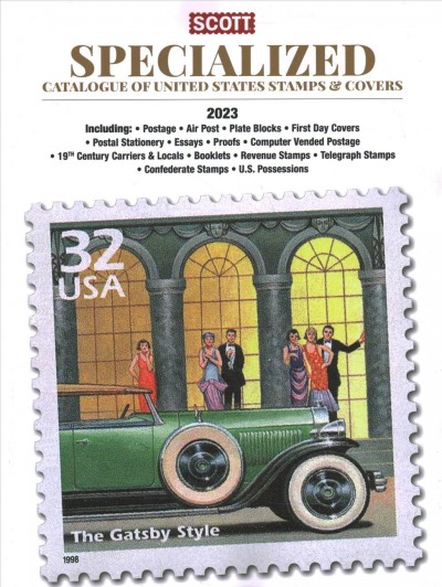 2023 Scott Us Specialized Catalogue of the United States Stamps & Covers: Scott Specialized Catalogue of United States Stamps & Covers 100th ed.
