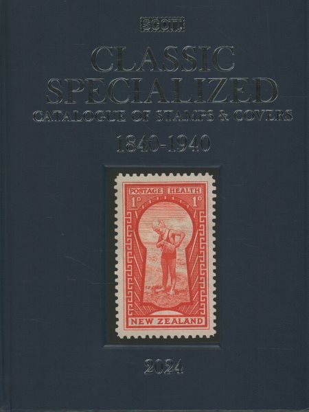 2024 Scott Classic Specialized Catalogue of Stamps & Covers 1840-1940: Scott Classic Specialized Catalogue of Stamps & Covers (World 1840-1940) 29th ed.