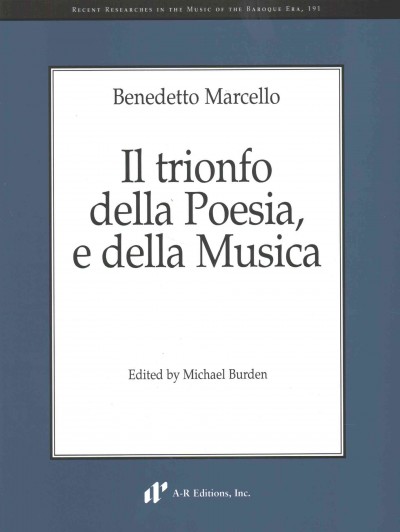 Benedetto Marcello: Il Trionfo Della Poesia, E Della Musica