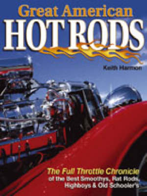Great American Hot Rods: The Full Throttle Chronicle