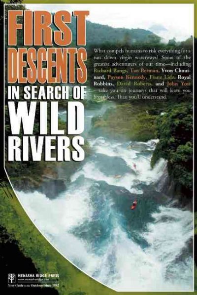 First Descents: In Search of Wild Rivers 2nd Revised edition