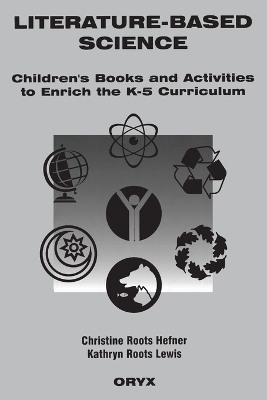 Literature-Based Science: Children's Books and Activities to Enrich the K-5 Curriculum Annotated edition
