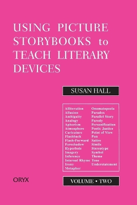 Using Picture Storybooks to Teach Literary Devices: Recommended Books for Children and Young Adults 2nd ed.
