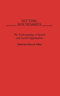Setting Boundaries: The Anthropology of Spatial and Social Organization