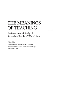 Meanings of Teaching: An International Study of Secondary Teachers' Work Lives