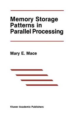 Memory Storage Patterns in Parallel Processing 1987 ed.