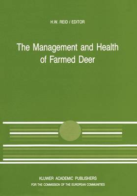 Management and Health of Farmed Deer: A Seminar in the CEC Programme of Coordination of Research in Animal  Husbandry, held in Edinburgh on 1011 December 1987 1988 ed.