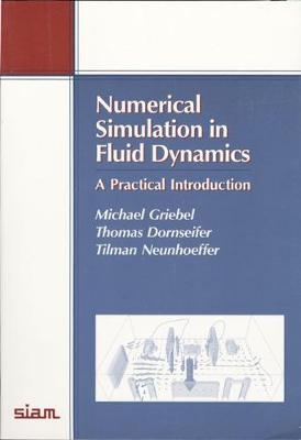 Numerical Simulation in Fluid Dynamics: A Practical Introduction illustrated edition