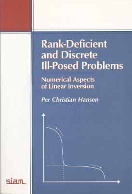 Rank Deficient and Discrete Ill-Posed Problems: Numerical Aspects of Linear Inversion illustrated edition