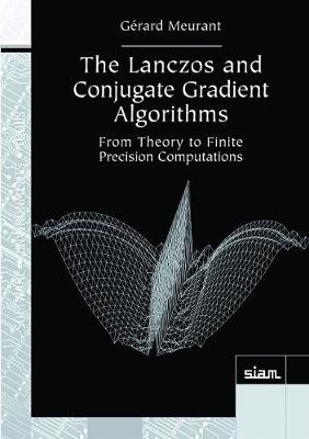 Lanczos and Conjugate Gradient Algorithms: From Theory to Finite Precision Computations