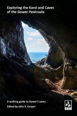 Exploring the Karst and Caves of the Gower Peninsula: A Walking Guide to Gower's Caves