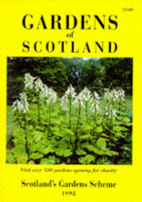 Gardens of Scotland: Visit Over 300 Gardens Opening for Charity 1998 1998 ed.